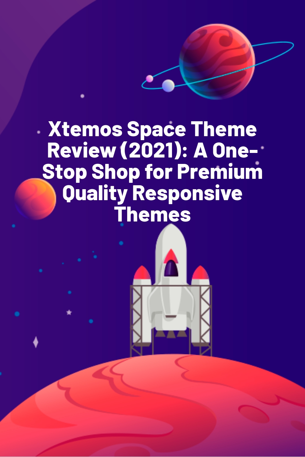 Xtemos Space Theme Review (2021) : Un guichet unique pour les thèmes réactifs de qualité supérieure.
